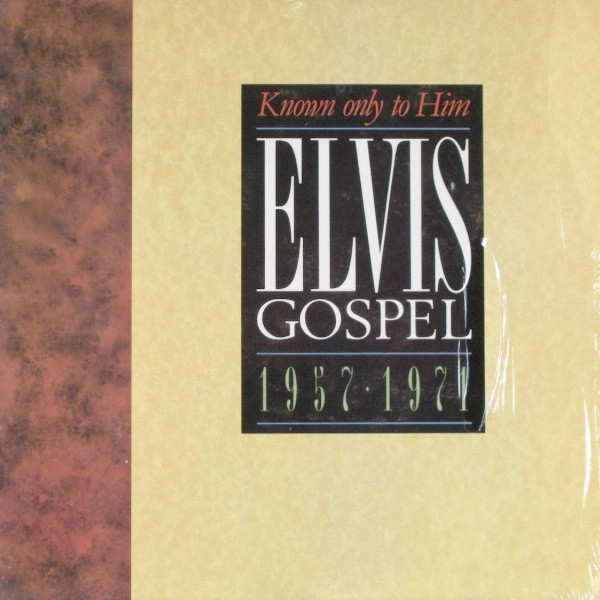 Elvis Presley  Known Only To Him; Elvis Gospel 1957 1971 : Front